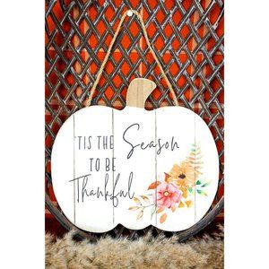 'Tis the Season to be Thankful. Fall, Autumn, Thanksgiving, Wooden Sign. NWT.